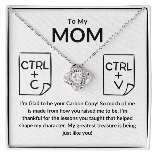 Love Knot Necklace:  To My MOM I'm Glad to be your Carbon Copy,...