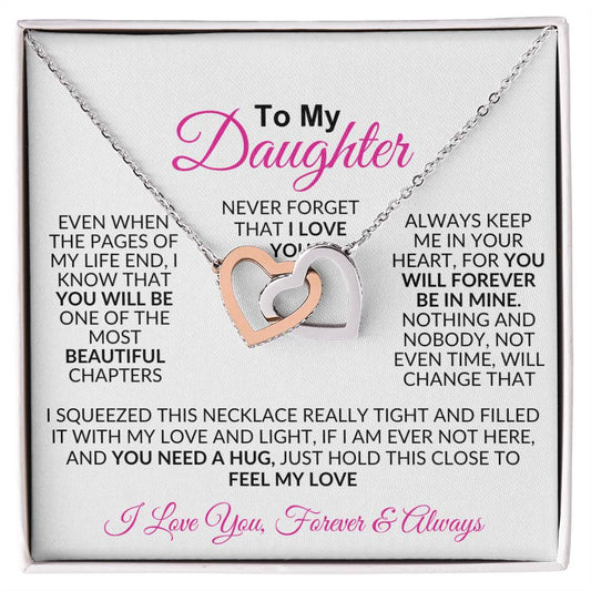 Interlocking Hearts Necklace: To My Daughter NEVER FORGET THAT I LOVE YOU EVEN WHEN THE PAGES,...I Love You Forever & Always