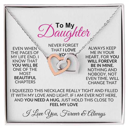 Interlocking Hearts Necklace: To My Daughter NEVER FORGET THAT I LOVE YOU EVEN WHEN THE PAGES,...I Love You Forever & Always