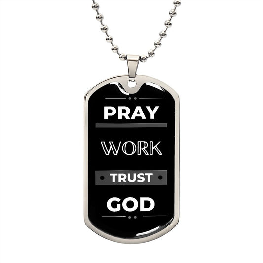 Dog Tag: PRAY WORK TRUST GOD
