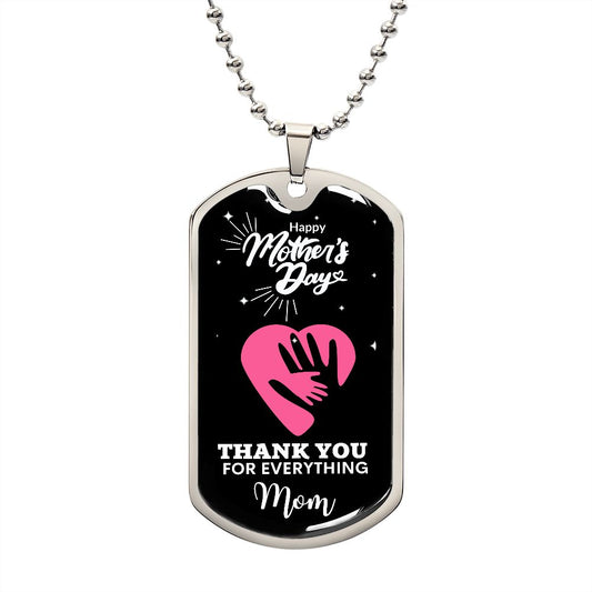 Dog Tag: HAPPY MOTHER'S DAY THANK YOU FOR EVERYTHING MOM