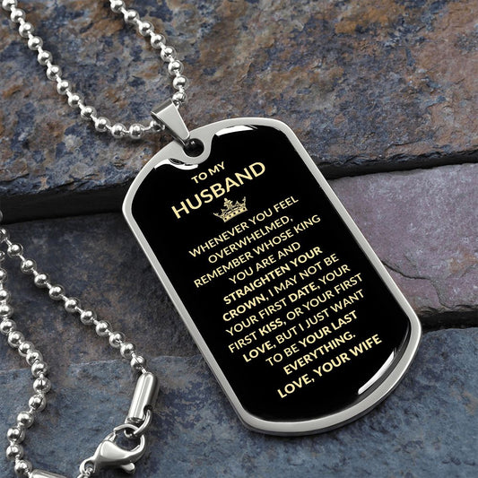 Dog Tag: TO MY HUSBAND WHENEVER YOU FEEL OVERWHELMED,...LOVE, YOUR WIFE