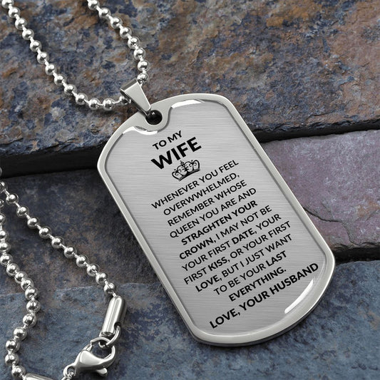 Dog Tag: TO MY WIFE WHENEVER YOU FEEL OVERWHELMED,...LOVE, YOUR HUSBAND