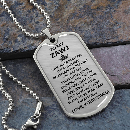 Dog Tag: TO MY ZAWJ WHENEVER YOU FEEL OVERWHELMED,..LOVE, YOUR ZAWJA