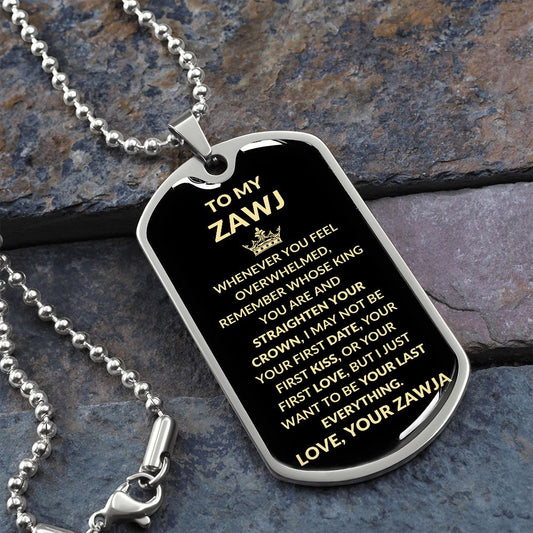 Dog Tag: TO MY ZAWJ WHENEVER YOU FEEL OVERWHELMED,...LOVE, YOUR ZAWJA