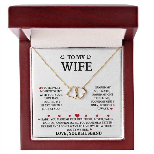 Everlasting Love Necklace: TO MY WIFE I LOVE EVERY MOMENT SPENT WITH YOU, YOUR LOVE HAS TOUCHED MY HEART.,...LOVE, YOUR HUSBAND