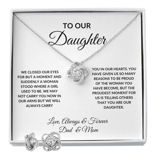 Love Knot Earring & Necklace Set: TO OUR DAUGHTER WE CLOSED OUR EYES FOR BUT A MOMENT AND SUDDENLY,...LOVE, ALWAYS & FOREVER DAD & MOM