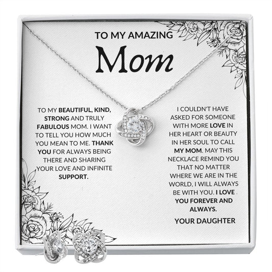 Love Knot Earring & Necklace Set: TO MY AMAZING MOM TO MY BEAUTIFUL, KIND, STRONG AND TRULY,...YOUR DAUGHTER