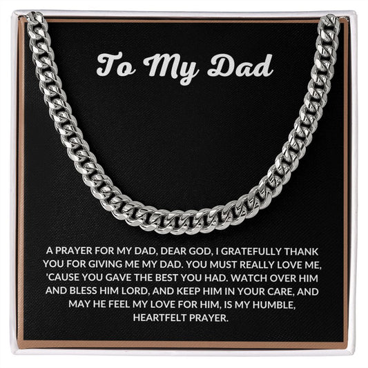 Cuban Link Chain: TO MY DAD A PRAYER FOR MY DAD, DEAR GOD,...HEARTFELT PRAYER.