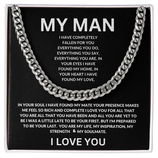 Cuban Link Chain: I HAVE COMPLETELY FALLEN FOR YOU EVERYTHING YOU DO, EVERYTHING YOU SAY,...I LOVE YOU