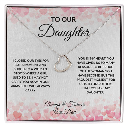 Delicate Heart Necklace: TO MY DAUGHTER I CLOSED MY EYES FOR BUT A MOMENT AND SUDDENLY,...ALWAYS & FOREVER LOVE DAD
