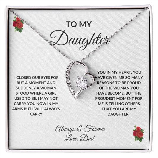Forever Love Necklace: TO MY DAUGHTER I CLOSED MY EYES FOR BUT A MOMENT AND SUDDENLY,...ALWAYS & FOREVER LOVE, DAD